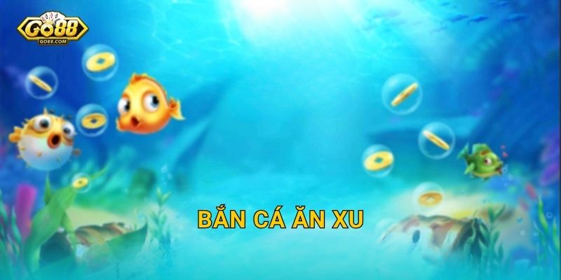 Bắn Cá Ăn Xu Go88 SH – Mỗi Phát Đạn Là Một Cơ Hội Nhân Xu Thưởng 22 Bắn Cá Ăn Xu Go88 SH – Mỗi Phát Đạn Là Một Cơ Hội Nhân Xu Thưởng