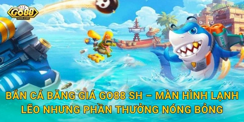 Bắn Cá Băng Giá Go88 SH – Chinh Phục Vùng Biển Đóng Băng Và Thắng Thưởng Lạnh Lùng 3 Bắn Cá Băng Giá Go88 SH – Màn Hình Lạnh Lẽo Nhưng Phần Thưởng Nóng Bỏng