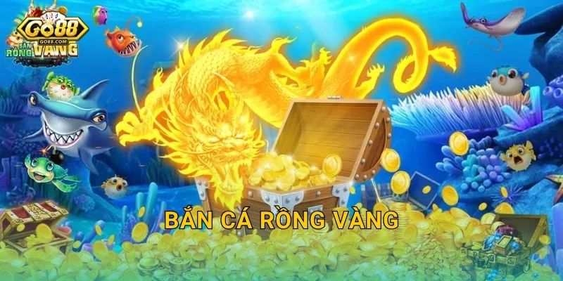 Bắn Cá Rồng Vàng Go88 SH – Triệu Hồi Rồng Vàng Phun Lửa, Đốt Cháy Mọi Kỷ Lục Thưởng 1 Bắn Cá Rồng Vàng Go88 SH – Triệu Hồi Rồng Vàng Phun Lửa, Đốt Cháy Mọi Kỷ Lục Thưởng