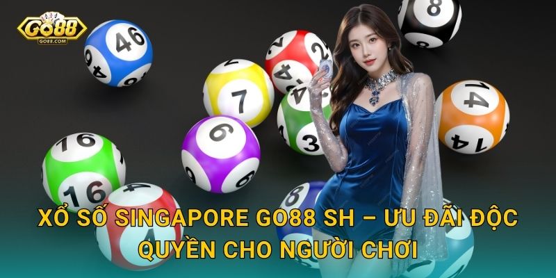 Xổ Số Singapore Go88 SH – Tham Gia Ngay Để Đón Nhận Giải Thưởng Khủng 3 Xổ Số Singapore Go88 SH – Ưu Đãi Độc Quyền Cho Người Chơi
