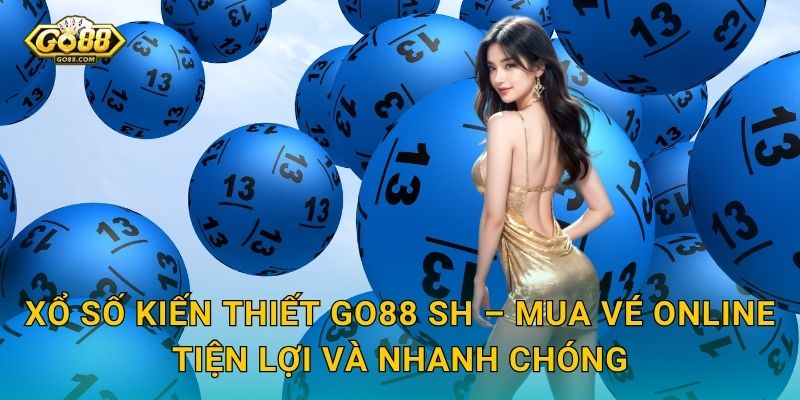 Xổ Số Kiến Thiết Go88 SH – Truyền Thống Việt Gặp Gỡ Công Nghệ Hiện Đại 3 Xổ Số Kiến Thiết Go88 SH – Mua Vé Online Tiện Lợi Và Nhanh Chóng