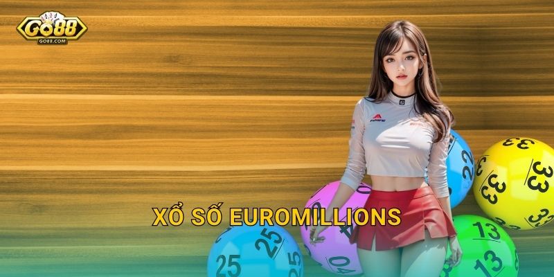 Xổ Số EuroMillions Go88 SH – Jackpot Châu Âu Đổi Đời Đang Chờ Bạn 25 Xổ Số EuroMillions Go88 SH – Jackpot Châu Âu Đổi Đời Đang Chờ Bạn