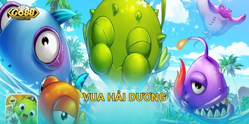 Vua Hải Dương Go88 SH – Xưng Bá Đại Dương Và Thu Về Kho Báu Vô Tận 1 Vua Hải Dương Go88 SH – Xưng Bá Đại Dương Và Thu Về Kho Báu Vô Tận