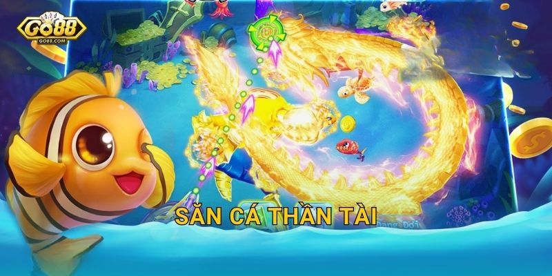 Săn Cá Thần Tài Go88 SH – Rước Lộc Vàng Về Nhà Với Mỗi Phát Súng 1 Săn Cá Thần Tài Go88 SH – Rước Lộc Vàng Về Nhà Với Mỗi Phát Súng